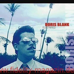 Boris Blank Electrified Label: Universal Format: 2CD‚ LP-Set‚ 2CD+DVD-Box‚ Download 24/44 (HighResAudio)