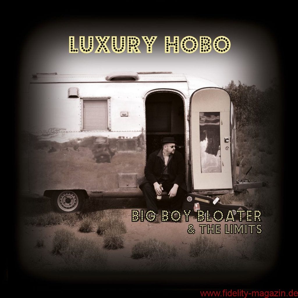 Big Boy Bloater & The Limits – Luxury Hobo