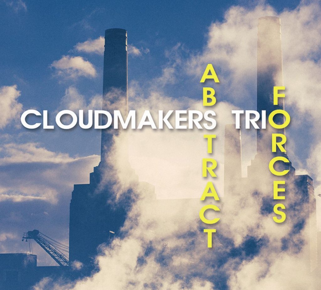 Cloudmakers Trio – Abstract Forces