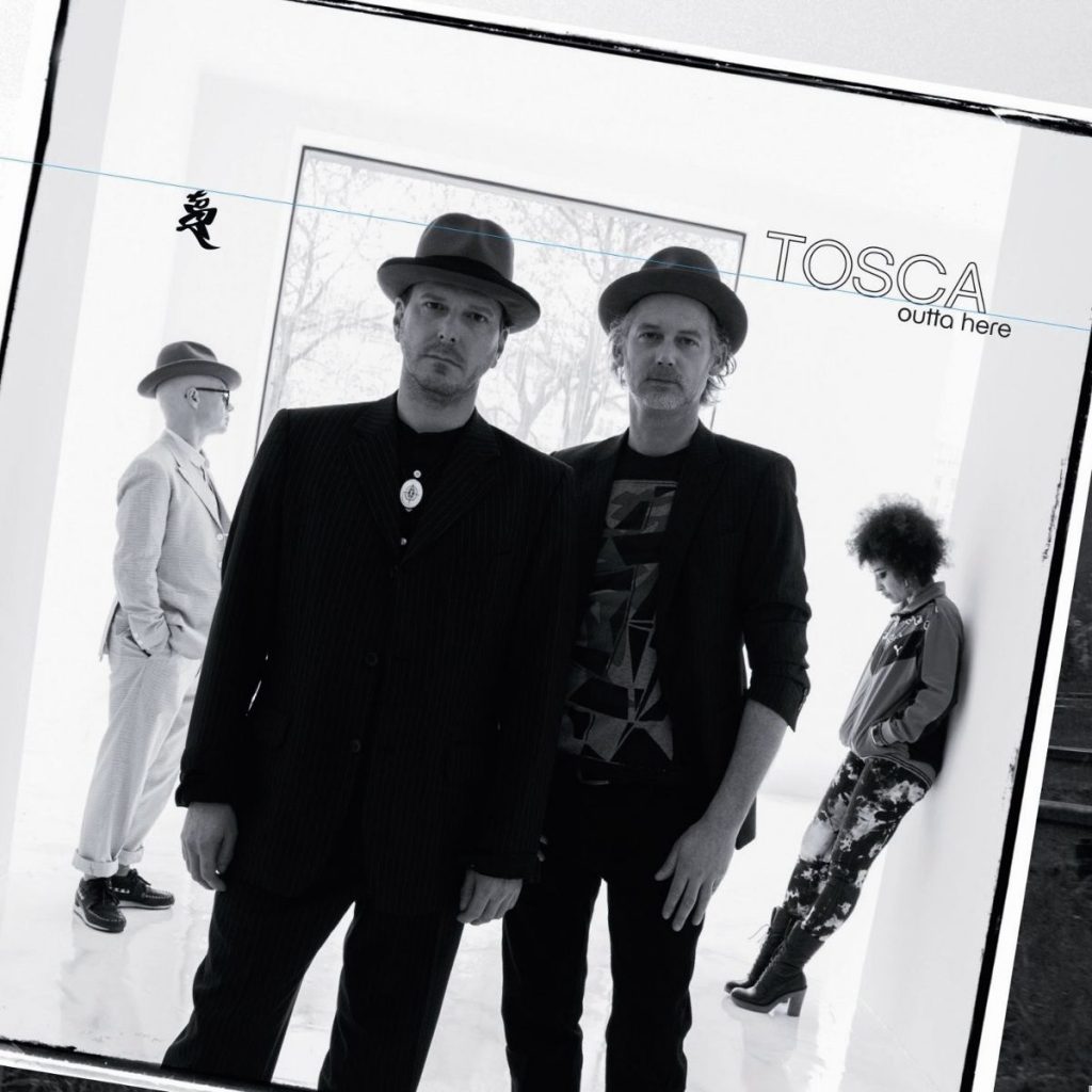 Tosca – Outta Here