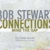 Bob Stewart, Connections Mind The Gap