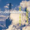 Cloudmakers Trio – Abstract Forces