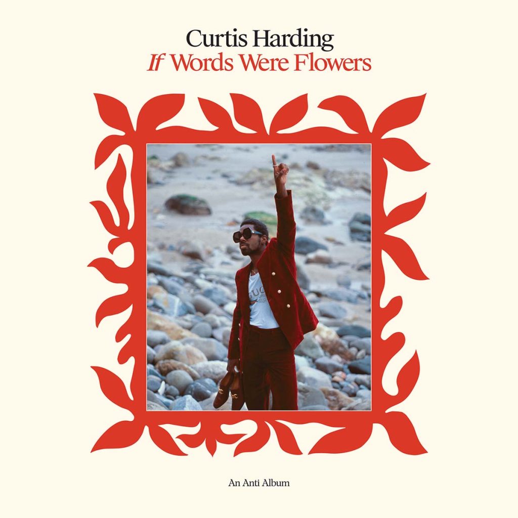 If Words Were Flowers - Curtis Harding