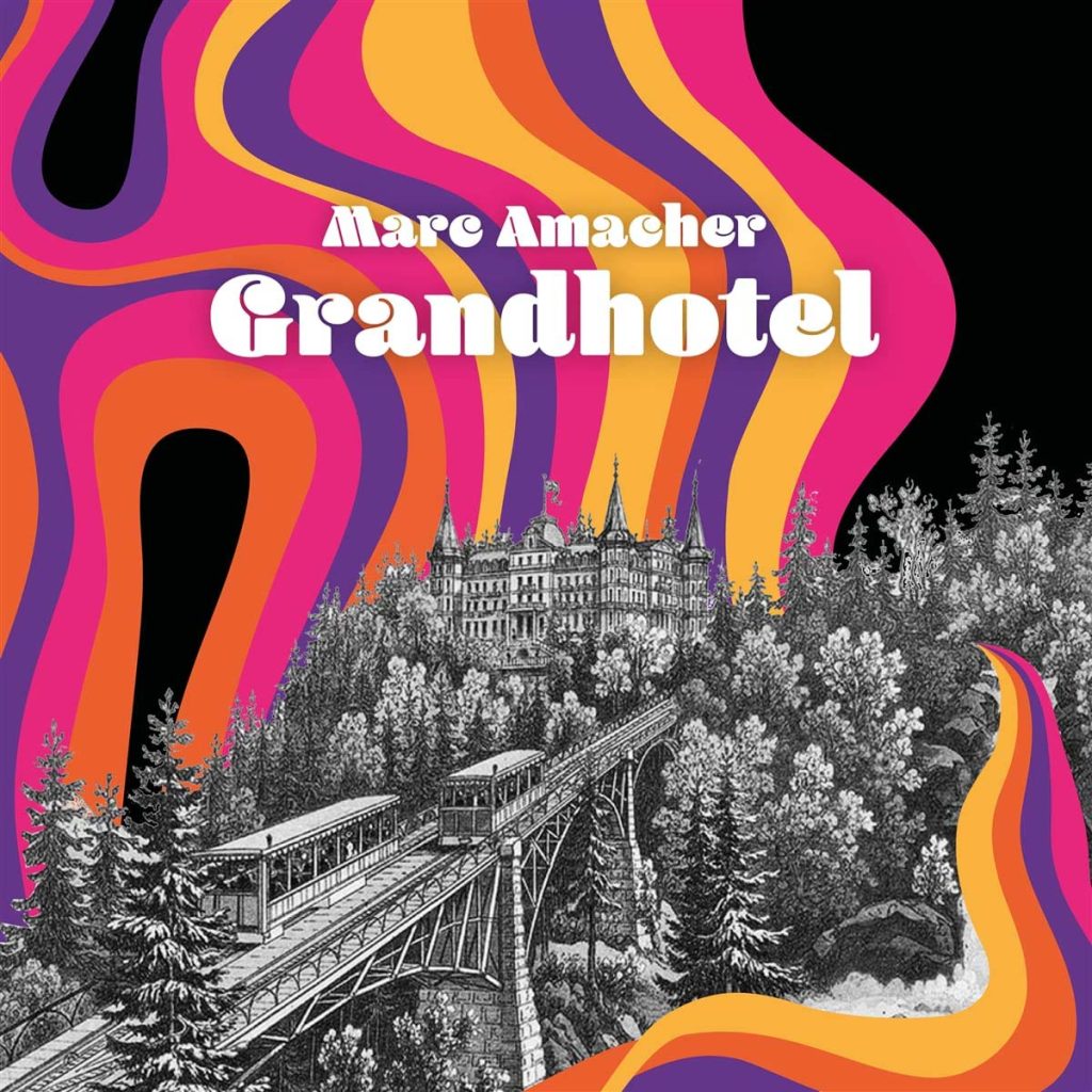 Marc Amacher - Grandhotel