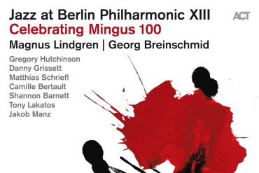 Jazz at Berlin Philharmonic XIII - Celebrating Mingus 100