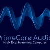PrimeCore Audio Streamingcomputer