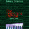 Roberto Cotroneo: Die verlorene Partitur - Roman