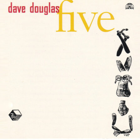 Die heimlichen Meisterwerke des Jazz: Dave Douglas - Five