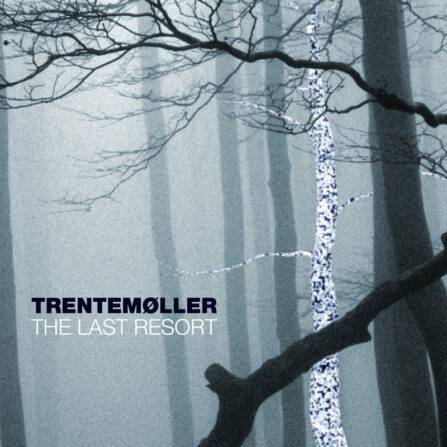 Trentemöller - The Last Resort
